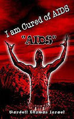 I am Cured of AIDS(English, Paperback, Israel Wardell Thomas)