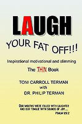 Laugh Your Fat Off(English, Paperback, Terman Toni Carroll)