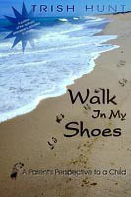 Walk In My Shoes(English, Paperback, Hunt Trish)