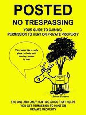 Posted No Trespassing: Your Guide to Gaining Permission to Hunt on Private Property(English, Paperback, Guerro Brian)