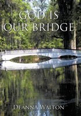 God is Our Bridge(English, Hardcover, Walton Deanna)