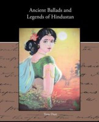 Ancient Ballads and Legends of Hindustan(English, Paperback, Dutt Toru)
