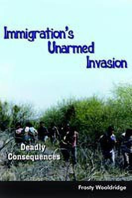 Immigration's Unarmed Invasion(English, Paperback, Wooldridge Frosty)