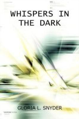Whispers in the Dark(English, Paperback, SNYDER GLORIA L.)