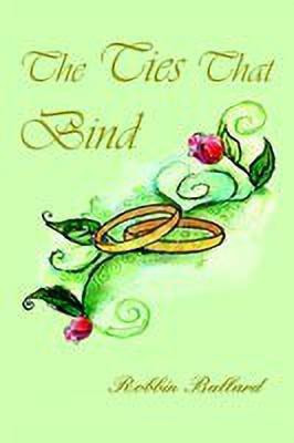 The Ties That Bind(English, Hardcover, Ballard Robbin)