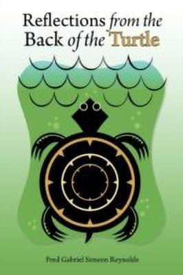 Reflections from the Back of the Turtle(English, Paperback, Reynolds Fred Gabriel Simeon)