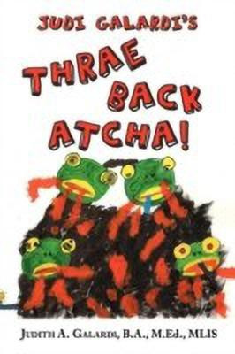 Judi Galardi's THRAE BACK ATCHA!(English, Paperback, Galardi B.A. M.Ed. MLIS Judith A.)
