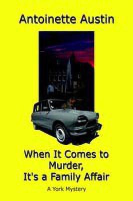When It Comes to Murder, It's a Family Affair(English, Hardcover, Austin Antoinette)