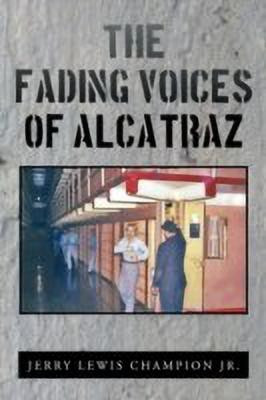 The Fading Voices of Alcatraz(English, Paperback, Champion Jr. Jerry Lewis)