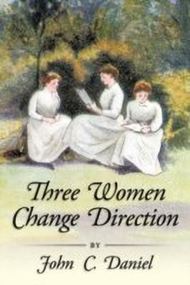 Three Women Change Direction(English, Paperback, Daniel John C.)