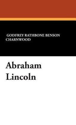 Abraham Lincoln(English, Hardcover, Charnwood Godfrey Rathbone Benson Baron)