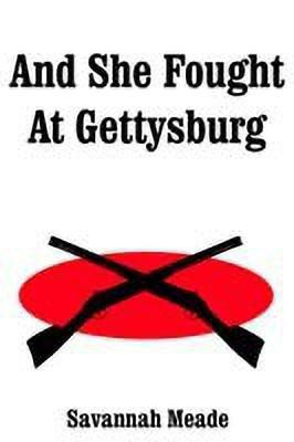 And She Fought At Gettysburg(English, Paperback, Savannah Meade)