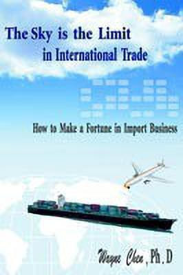 The Sky is the Limit in International Trade(English, Paperback, Chen Wayne)