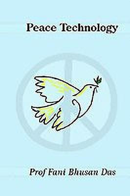 Peace Technology(English, Hardcover, Das Fani Bhusan)