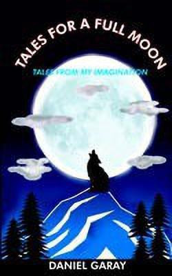 Tales for a Full Moon(English, Paperback, Garay Daniel)