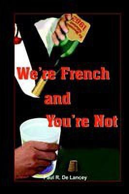We're French and You're Not(English, Paperback, De Lancey Paul R.)