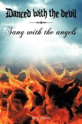 Danced with the Devil Sang with the Angels(English, Paperback, Breig Bill)