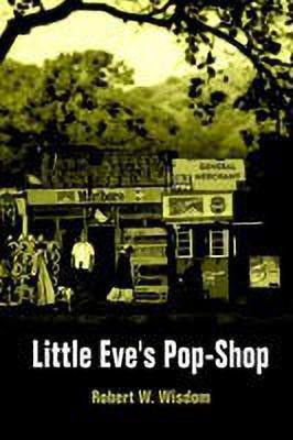Little Eve's Pop-Shop(English, Paperback, Wisdom Robert W.)