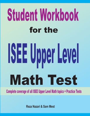 Student Workbook for the ISEE Upper Level Math Test(English, Paperback, Nazari Reza)