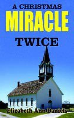 A Christmas Miracle Twice(English, Paperback, Daniels Elizabeth , Ann)