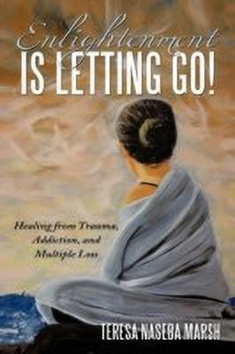 Enlightenment is Letting Go!(English, Hardcover, Marsh Teresa Naseba)