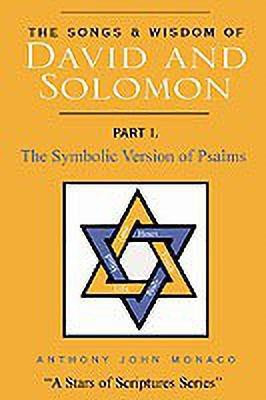 The Songs and Wisdom of DAVID AND SOLOMON Part I(English, Paperback, Monaco Anthony John)