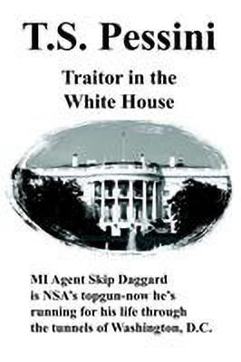 Traitor in the White House(English, Paperback, Pessini T. S.)