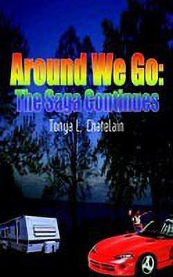 Around We Go: the Saga Continues(English, Paperback, Chatelain Tonya L.)