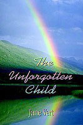 The Unforgotten Child(English, Paperback, Vert Jane)