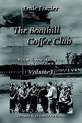The Boothill Coffee Club Volume I: Wartime Memories of World War I and World War II(English, Paperback, Frazier Ernie)