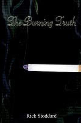 The Burning Truth(English, Hardcover, Stoddard Rick)