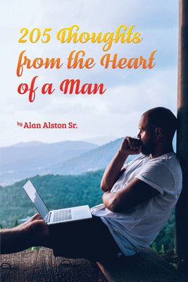 205 Thoughts from the Heart of a Man(English, Paperback, Alston Alan Sr)