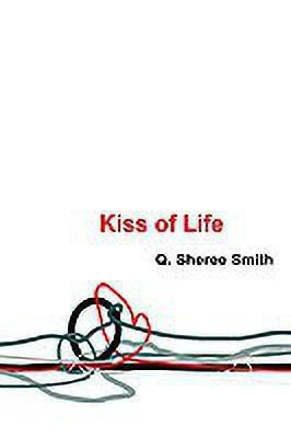 Kiss of Life(English, Hardcover, Smith Q.Sheree)