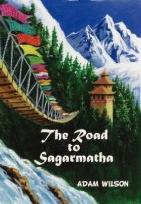 The Road to Sagarmatha(English, Hardcover, Wilson Adam A)