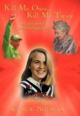 Kill Me Once...Kill Me Twice(English, Hardcover, Shuman Carol)