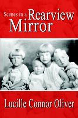 Scenes in a Rearview Mirror(English, Paperback, Oliver Lucille Connor)