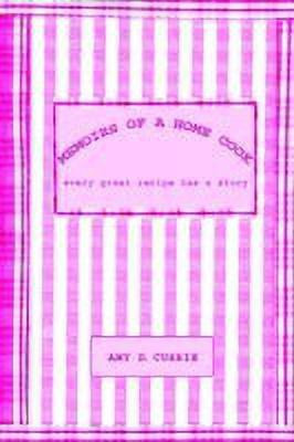 Memoirs of a Home Cook(English, Paperback, Currie Amy D.)