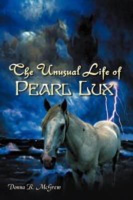 The Unusual Life of Pearl Lux(English, Paperback, McGrew Donna R.)
