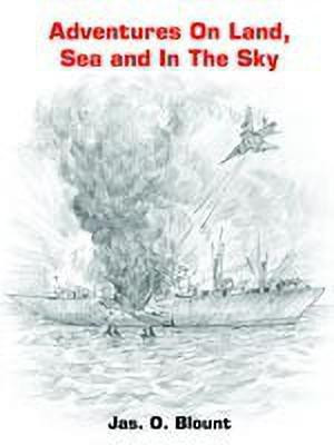 Adventures On Land, Sea and In The Sky(English, Paperback, Blount Jas. O.)