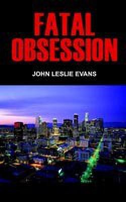 Fatal Obsession(English, Paperback, Evans John Leslie)