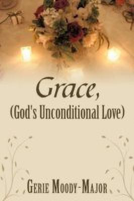 Grace, (God's Unconditional Love)(English, Paperback, Moody-Major Gerie)