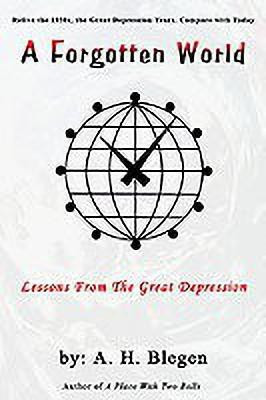 A Forgotten World: Lessons from the Great Depression(English, Paperback, Blegen A. H.)
