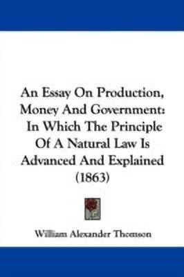 An Essay On Production, Money And Government(English, Paperback, Thomson William Alexander)