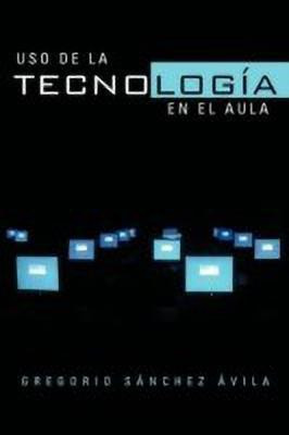 USO de La Tecnologia En El Aula(Spanish, Paperback, Vila Gregorio S)
