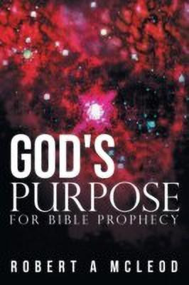 God's Purpose for Bible Prophecy(English, Paperback, McLeod Robert A)