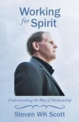 Working for Spirit(English, Paperback, Scott Steven Wk)