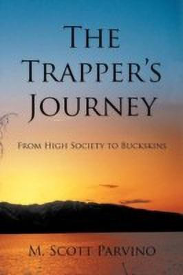 The Trapper's Journey(English, Paperback, Parvino M. Scott)