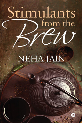 Stimulants from the brew(English, Paperback, Neha Jain)
