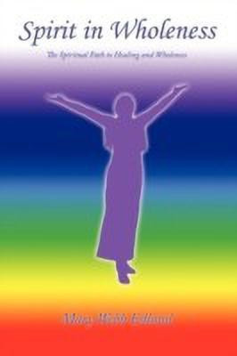 Spirit in Wholeness(English, Paperback, Edlund Mary Webb)