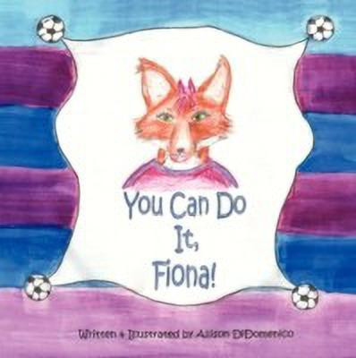 You Can Do It, Fiona!(English, Paperback, DiDomenico Allison)